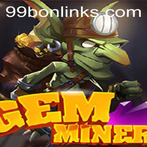 GemMiner: A Journey Through Precious Lands with 99bon
